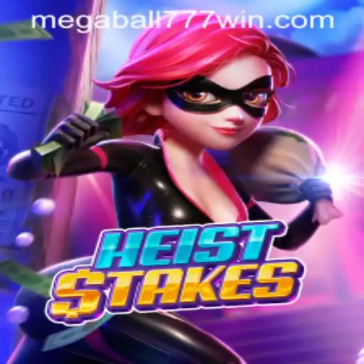 Experience the Thrill of HeistStakes with MegaBall777