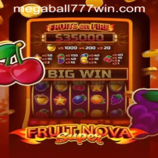 Exploring the World of FruitNovaSuper and MegaBall777