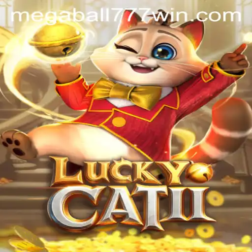 Exploring the World of LuckyCatII and Its Exciting Feature MegaBall777